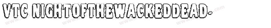 VTC NightOfTheWackedDead字体转换